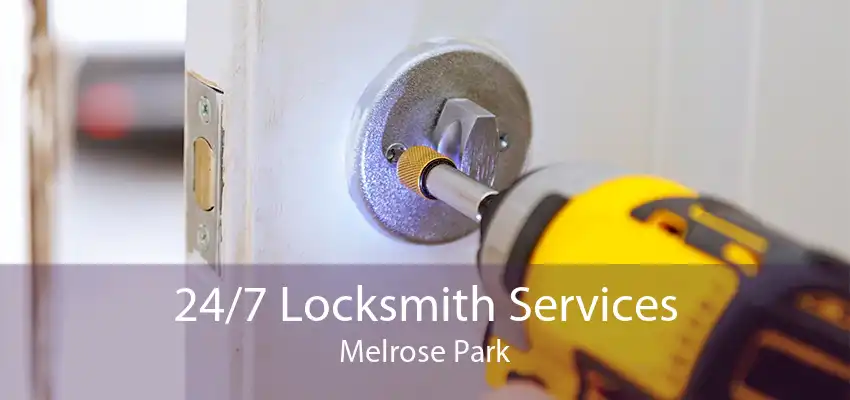 24/7 Locksmith Services Melrose Park