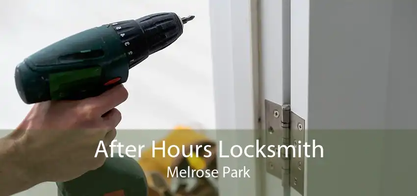 After Hours Locksmith Melrose Park