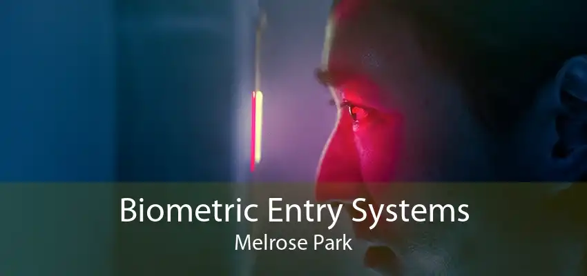 Biometric Entry Systems Melrose Park