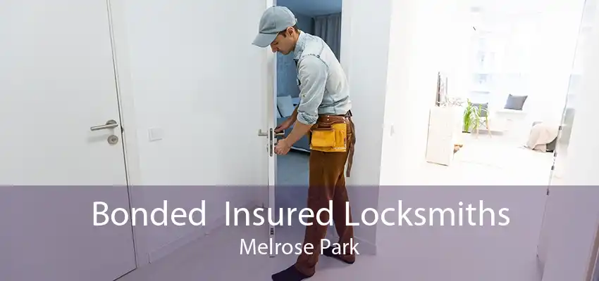 Bonded  Insured Locksmiths Melrose Park