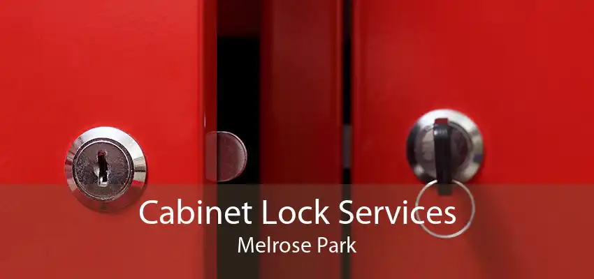 Cabinet Lock Services Melrose Park