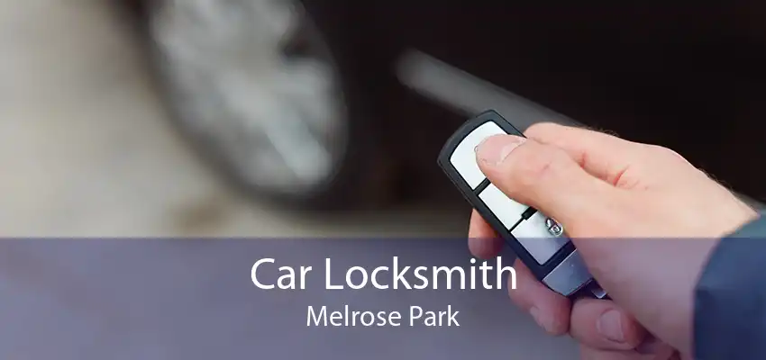 Car Locksmith Melrose Park