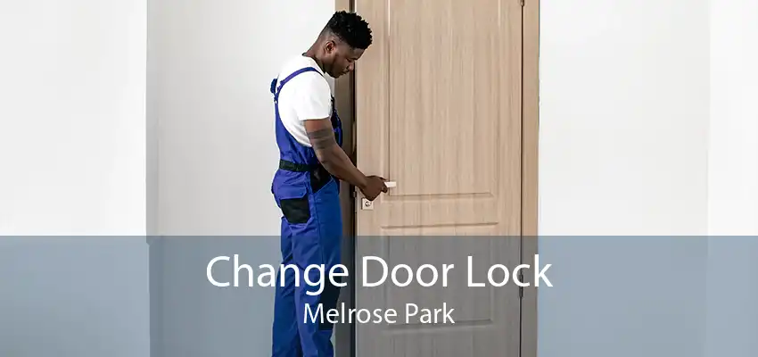Change Door Lock Melrose Park
