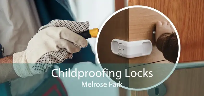 Childproofing Locks Melrose Park