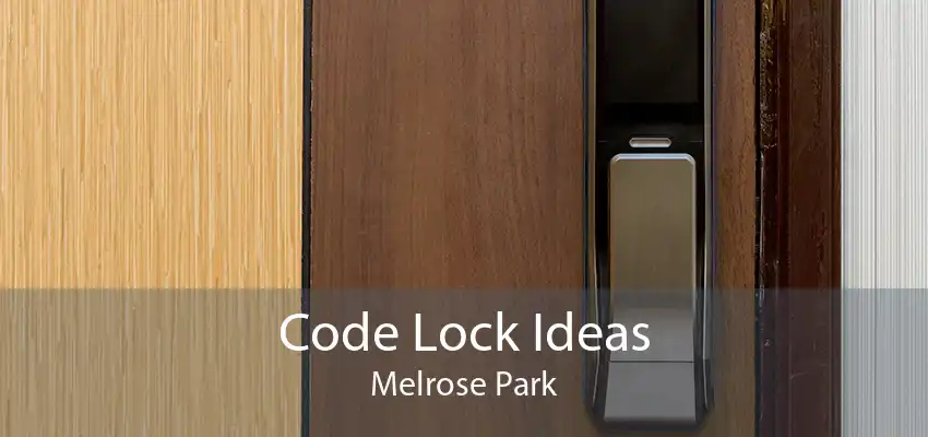 Code Lock Ideas Melrose Park