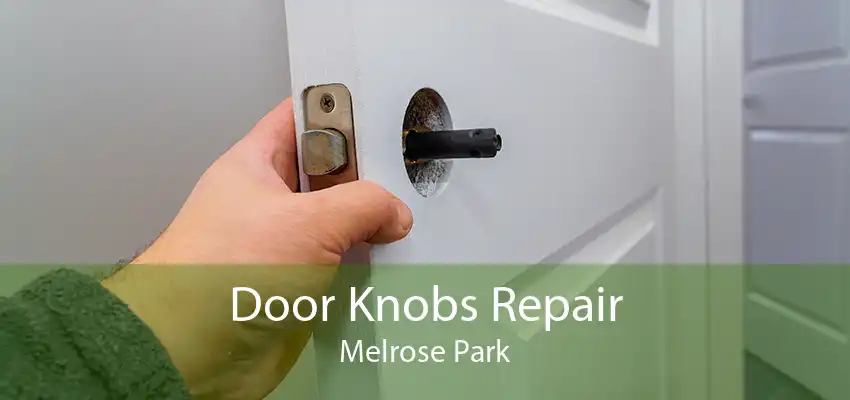 Door Knobs Repair Melrose Park