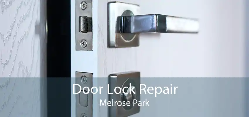 Door Lock Repair Melrose Park