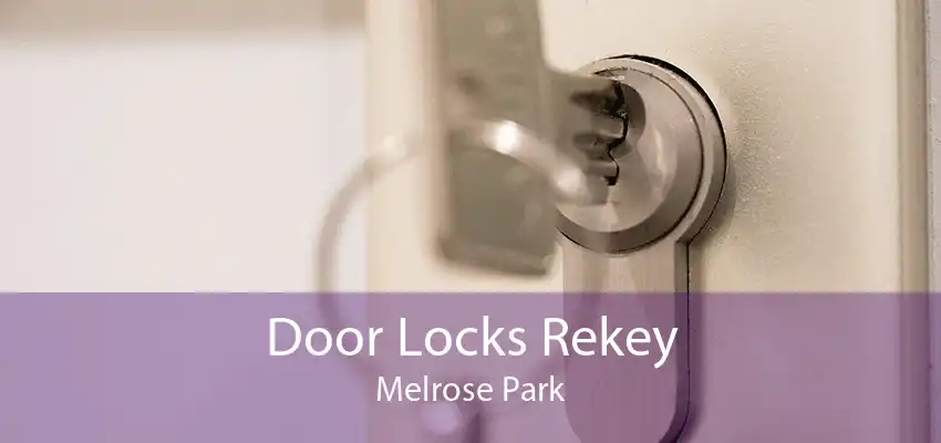 Door Locks Rekey Melrose Park