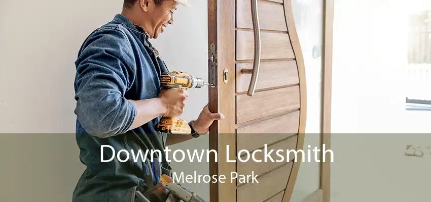 Downtown Locksmith Melrose Park