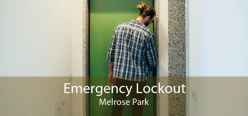Emergency Lockout Melrose Park
