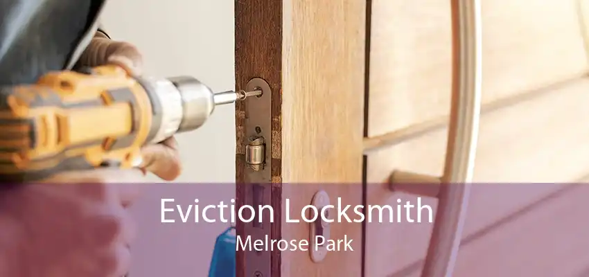Eviction Locksmith Melrose Park
