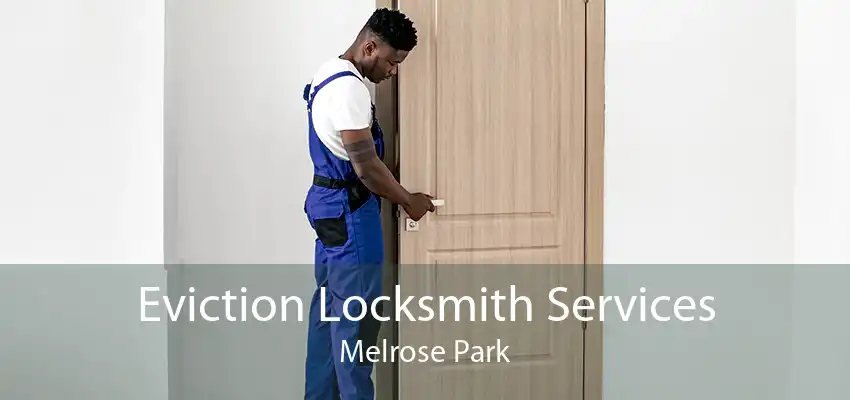 Eviction Locksmith Services Melrose Park