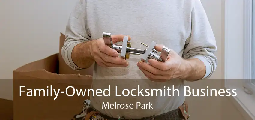 Family-Owned Locksmith Business Melrose Park