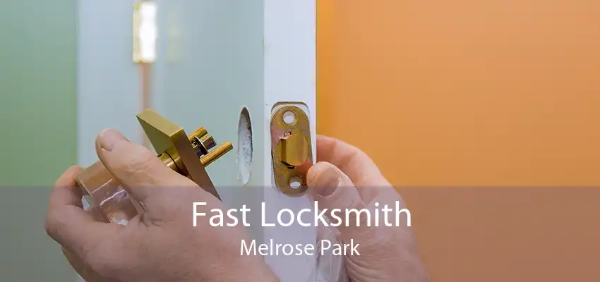 Fast Locksmith Melrose Park