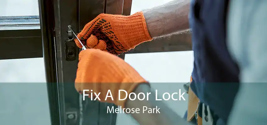 Fix A Door Lock Melrose Park
