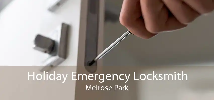 Holiday Emergency Locksmith Melrose Park