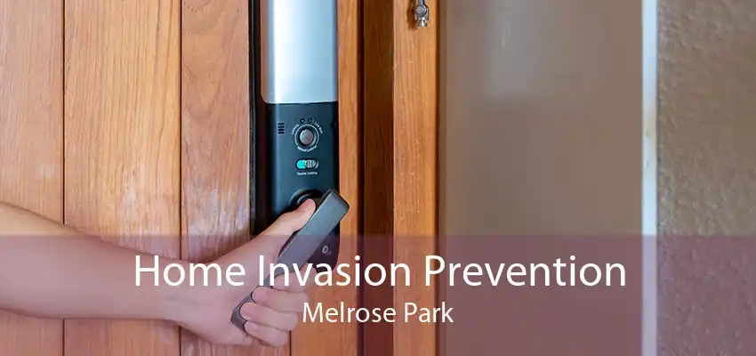 Home Invasion Prevention Melrose Park