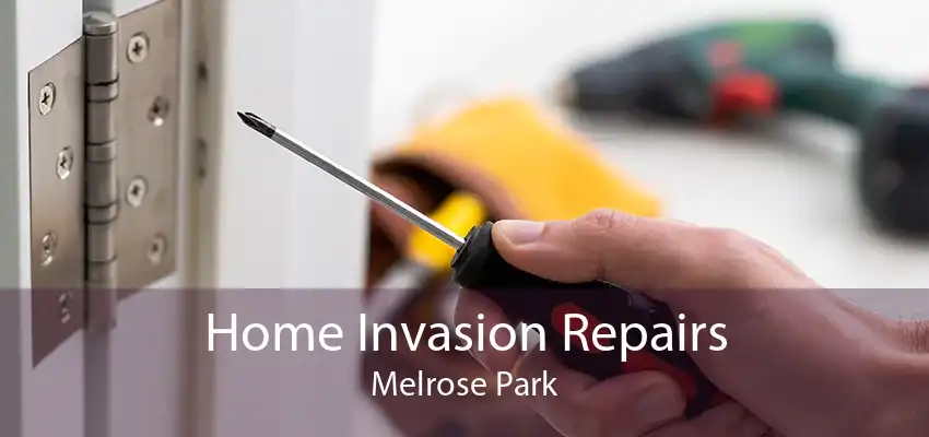 Home Invasion Repairs Melrose Park