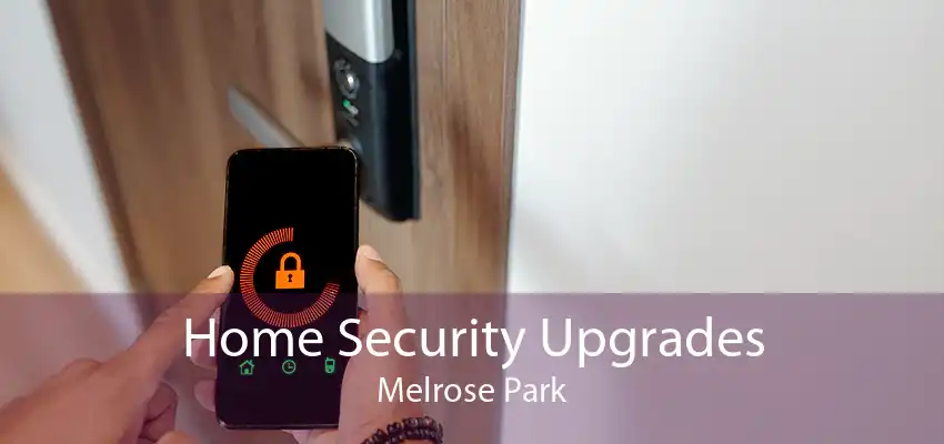 Home Security Upgrades Melrose Park