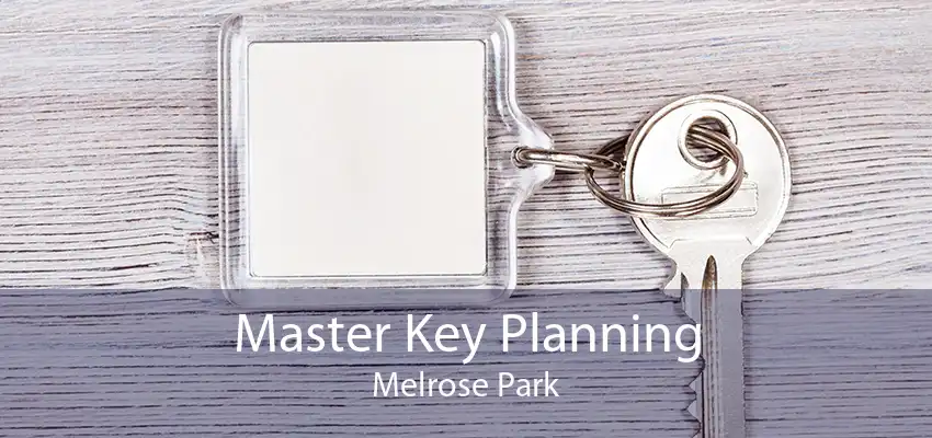 Master Key Planning Melrose Park