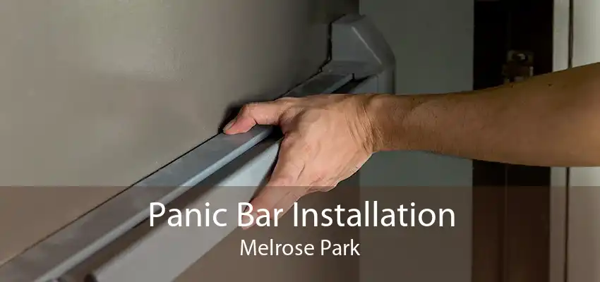 Panic Bar Installation Melrose Park