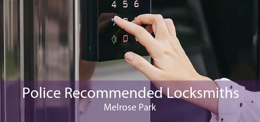 Police Recommended Locksmiths Melrose Park