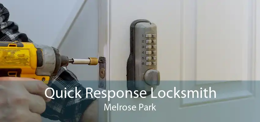 Quick Response Locksmith Melrose Park
