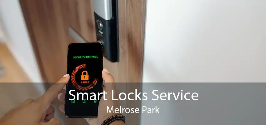Smart Locks Service Melrose Park