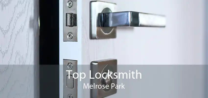 Top Locksmith Melrose Park